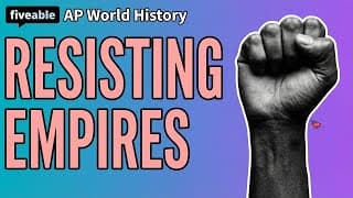 AP World History - Resisting Empires on Land & Sea