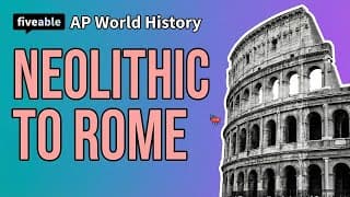 AP World History - Periods 1 & 2: Neolithic to Rome