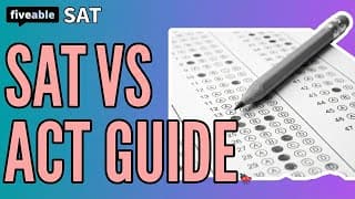 SAT/ACT - Complete Guide to Choosing & Preparing