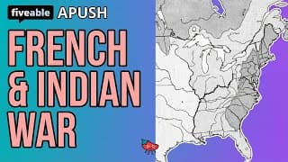 APUSH - French & Indian War: Causes, Battles & Consequences