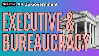 AP US Government - Executive Branch & Bureaucracy