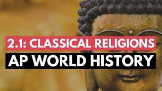 AP World History - Period 2: Classical Religions (KC 2.1)