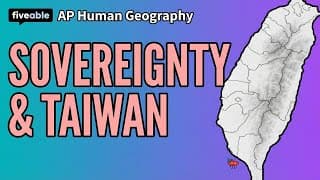 AP Human Geography - Unit 4: Sovereignty & Taiwan