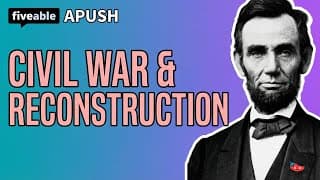 APUSH - Period 5: Civil War & Reconstruction
