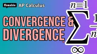 AP Calculus BC - Convergence & Divergence of Series