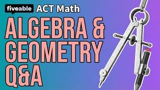 ACT Math - Q&A: Algebra & Geometry