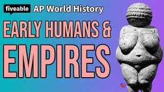 AP World History - Periods 1-2: Early Humans & Empires