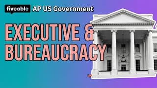 AP US Government CRAM – Executive Branch & Bureaucracy