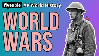 AP World History - World Wars: WWI & WWII