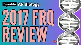 AP Biology - 2017 FRQ Review