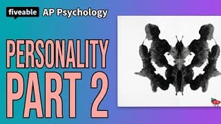 AP Psychology - Unit 7: Personality Assessment & Theories