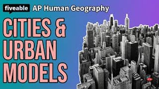 AP Human Geography - Unit 6: Cities & Urban Models