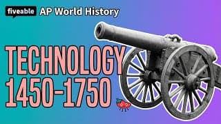 AP World History - Units 3-4: Technology & Gunpowder Empires