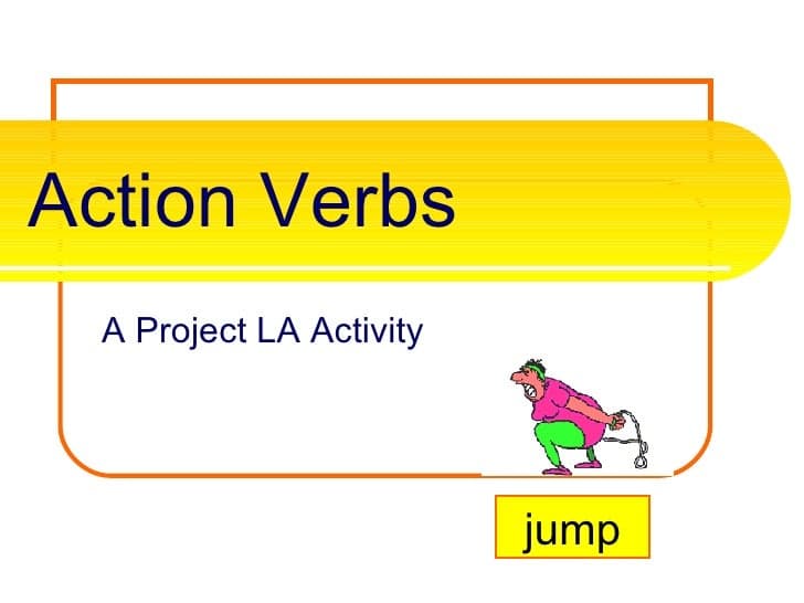 Action and Linking Verbs, Verbs Action