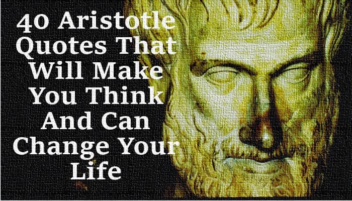 Aristotle's virtue ethics conception, 40 Aristotle's Quotes That Will Make You Think And Can Change Your Life