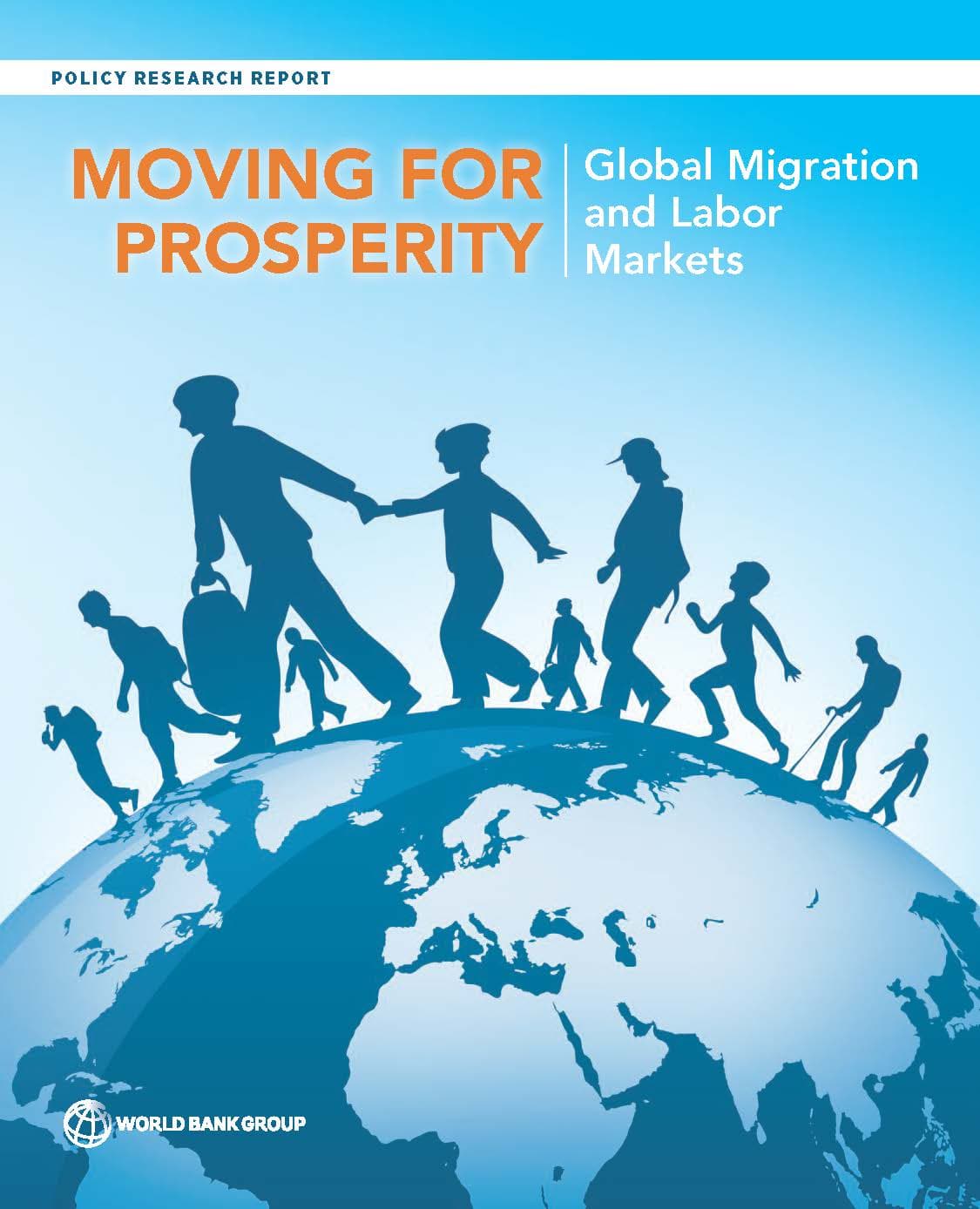 Globalization and Economic Opportunities, Moving for Prosperity : Global Migration and Labor Markets