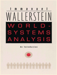 Immanuel Wallerstein's contributions, World-Systems Analysis: An Introduction - Videri