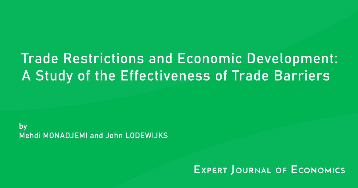 Infant Industry, Anti-Dumping, Environment, National Security, Trade Restrictions and Economic Development: A Study of the Effectiveness of Trade Barriers ...