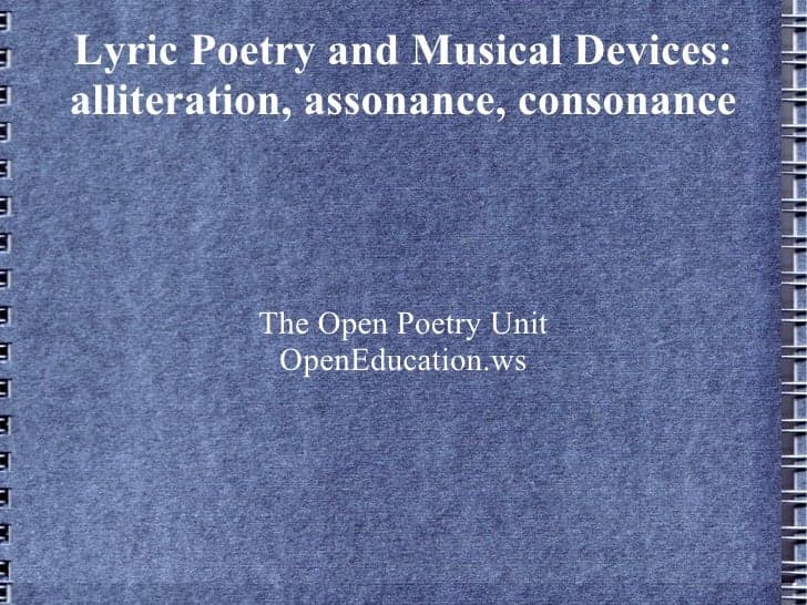 Sound devices in poetry, Lyric and Musical Poetry: assonance, consonance, and alliteration